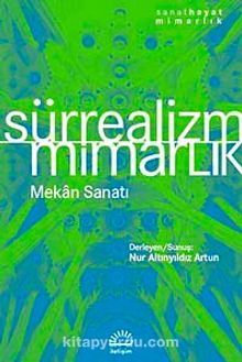 Sürrealizm Mimarlık & Mekan Sanatı - Nur Altınyıldız Artun