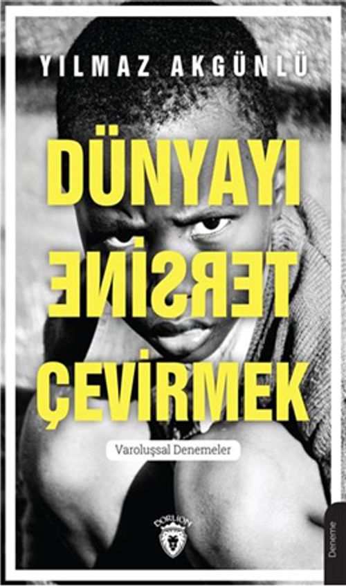 Dünyayı Tersine Çevirmek & Varoluşsal Denemeler