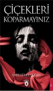 Çiçekleri Koparmayınız