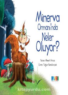 Minerva  Ormanı’nda Neler Oluyor? - Ahmet Arsun