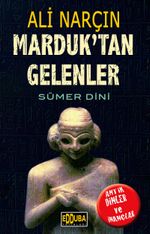 Marduk'tan Gelenler & Sümer Dini