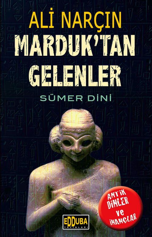 Marduk'tan Gelenler & Sümer Dini