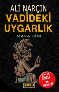 Vadideki Uygarlık-Maya Dini