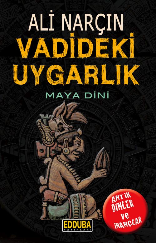 Vadideki Uygarlık-Maya Dini