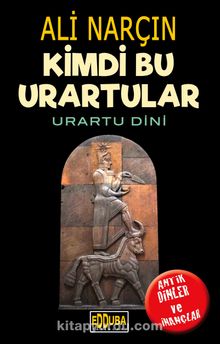 Kimdi Bu Urartular-Urartu Dini