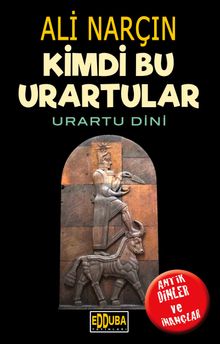 Kimdi Bu Urartular-Urartu Dini
