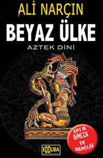Beyaz Ülke-Aztek Dini