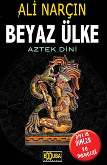 Beyaz Ülke-Aztek Dini