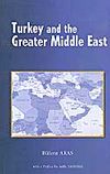Turkey And The Greater Middle East (T&uuml;rkiye ve B&uuml;y&uuml;k Ortadoğu Projesi)
