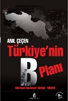 Türkiye'nin B Planı & Merkezi Devletler Birliği - MEDEB