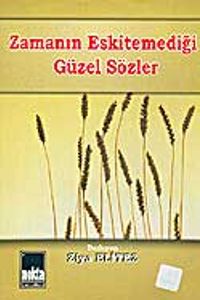 Zamanın Eskitemediği Güzel Sözler