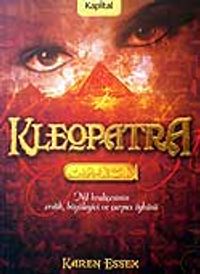Kleopatra / Nil Tanrıcasının Erotik, Büyüleyici ve Çarpıcı Öyküsü