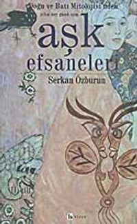 Aşk Efsaneleri 2 Doğu ve Batı Mitolojisi'nden