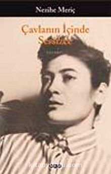 Çavlanın İçinde Sessizce - Nezihe Meriç