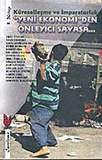 Küreselleşme ve İmparatorluk Yeni Ekonomi'den Önleyici Savaşa... 3. Kitap
