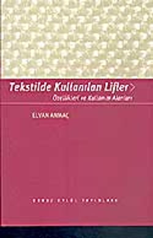 Tekstilde Kullanılan Lifler Özellikleri ve Kullanım Alanları