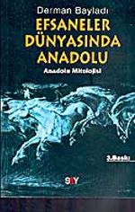 Efsaneler Dünyasında Anadolu