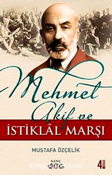 Mehmet Akif ve İstiklal Marşı - Mustafa Özçelik