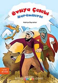 Evliya Çelebi Haramilerle - Kadriye Bayraktar