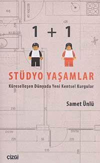 1+1 Stüdyo Yaşamlar & Küreselleşen Dünyada Yeni Kentsel Kurgular