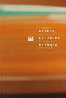 Günümüz Fransız Şiirinden Seçmeler & Batmış Güneşler Üstünde