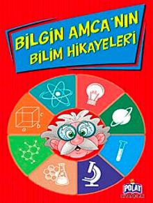 Bilgin Amca'nın Bilim Hikayeleri