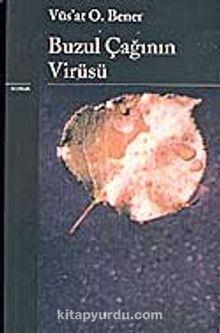 Buzul Çağının Virüsü - Vüs'at O. Bener