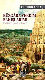 Rüzgara Verdim Bakışlarımı / Babil'e Yolculuk 1