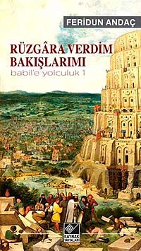 Rüzgara Verdim Bakışlarımı / Babil'e Yolculuk 1