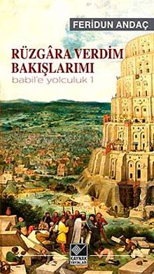 Rüzgara Verdim Bakışlarımı / Babil'e Yolculuk 1