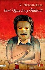 Beni Oğuz Atay Öldürdü