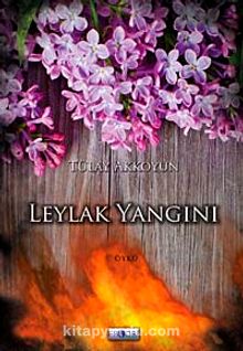 Leylak Yangını - Tülay Akkoyun