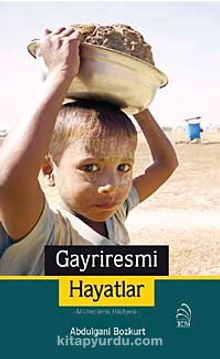 Gayriresmi Hayatlar - Abdulgani Bozkurt