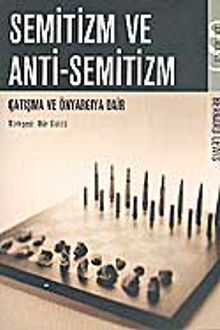 Semitizm ve Anti-Semitizm / Çatışma ve Önyargıya Dair