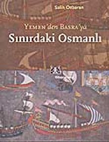 Yemen'den Basra'ya Sınırdaki Osmanlı