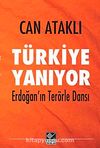Türkiye Yanıyor & Erdoğan'ın Terörle Dansı