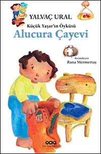 Alucura Çayevi / Küçük Yaşar'ın Öyküsü