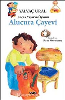 Alucura Çayevi / Küçük Yaşar'ın Öyküsü - Yalvaç Ural