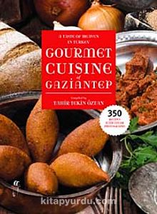 A Taste of Heaven in Turkey Gourmet Cuisine of Gaziantep