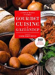 A Taste of Heaven in Turkey Gourmet Cuisine of Gaziantep