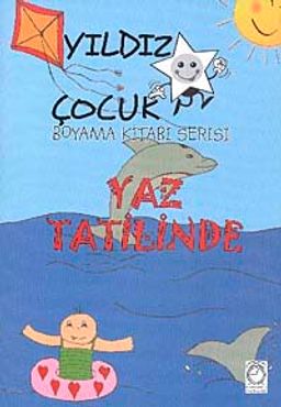 Yaz Tatilinde / Yıldız Çocuk Boyama Kitabı Serisi