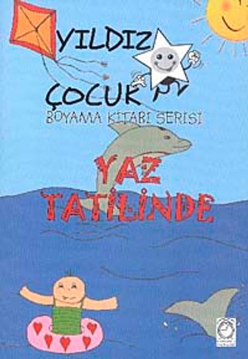 Yaz Tatilinde / Yıldız Çocuk Boyama Kitabı Serisi