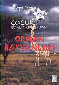 Orman Hayvanları / Yıldız Çocuk Boyama Kitabı Serisi
