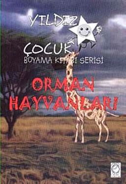 Orman Hayvanları / Yıldız Çocuk Boyama Kitabı Serisi