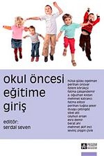 Okul Öncesi Eğitime Giriş (Edt. Serdal Seven)