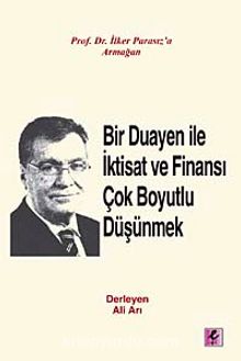 Bir Duayen ile İktisat ve Finansı Çok Boyutlu Düşünmek - Kolektif