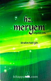Hz. Meryem (r.a.) - İbrahim Halil Göv
