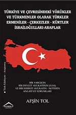 Türkiye ve Çevresindeki Yörükler ve Türkmenler Olarak Türkler-Ermeniler-Çerkezler-Kürtler-İsrailoğulları-Araplar