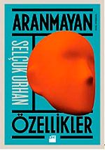 Aranmayan Özellikler