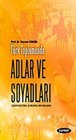 Türk Toplumunda Adlar ve Soyadları & Sosyo-Kültürel ve Dilbilimsel Bir Yaklaşım
